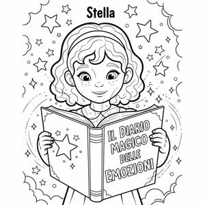 May include: Black and white illustration of a girl named Stella reading a book titled "IL DIARIO MAGICO DELLE EMOZIONI". The book is open, and the girl is surrounded by stars and sparkles. The image is a coloring page.