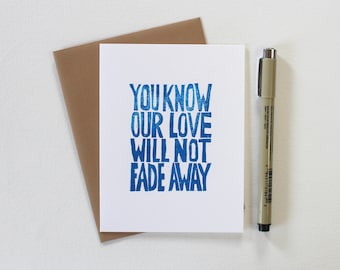 Not Fade Away Valentines day card for husband, for wife, Anniversary, Romantic for him for her, I love you hand printed cards, Grateful Dead