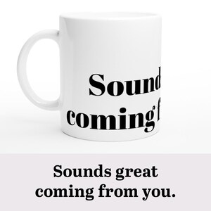 Funny Mug Gift for Coworkers Friends or Family | Sarcastic Coffee Cup with Quote | Minimalist Office Humor for Work or Home