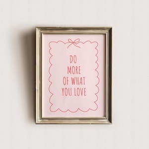 Pink Bow Morning Motivation Wall Decor | Do More Of What You Love Preppy Poster | Girly Room Decor | Craft Room Creativity Digital Download