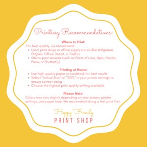 May include: A yellow and white graphic with text that reads "Printing Recommendations." The text provides printing advice, including where to print and how to print at home. The graphic also includes the logo for "Happy Family PRINT SHOP."