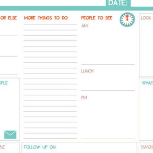 May include: A printable daily planner with sections for "People to See", "More Things to Do", "Follow Up On", and "Look/What/Invol". The planner has a teal and pink colour scheme and includes a compass icon.
