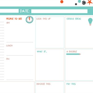 May include: A teal and white daily planner with sections for "Things to do", "People to see", "Look this up", "Genius Ideas", "What if", "A doodle", "Invoice this", and "Pay this".