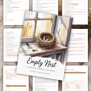 Könnte beinhalten: Ein Tagebuch mit dem Titel "Empty Nest: A Healing Journal for Moms" mit einer Aquarellillustration eines Vogelnests auf einer Fensterbank. Das Tagebuch ist von offenen Seiten mit Bewertungsformularen und einem Heilungskalender umgeben.