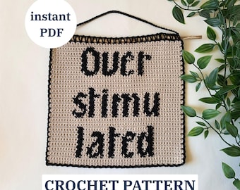 Tapestry Crochet Pattern | Overstimulated | Gothic Font Wall Hanging | Moody Over the Bed Crochet Wall Art | Instant Download English PDF