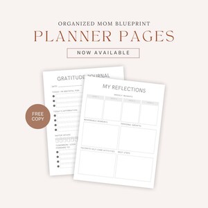 May include: Two white planner pages with the text "Gratitude Journal" and "My Reflections". The pages include prompts for daily reflections, weekly insights, and self-care activities. The text "Organized Mom Blueprint Planner Pages" is at the top.
