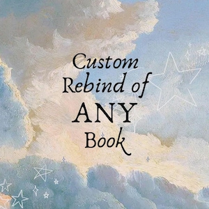 Custom Rebind Special Edition of ANY Book