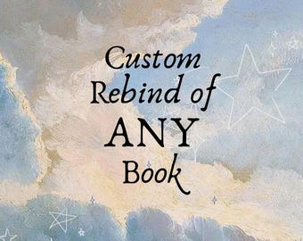 Custom Rebind Special Edition of ANY Book