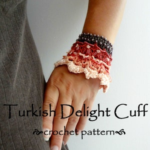 CROCHET PATTERN Turkish Delight Cuff PDF Crochet Pattern crocheted cuff, bracelet,crocheted accessory,crocheted lace, a photo tutorial, image 1