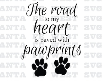 The road to my heart is paved with paw prints, SVG, Cricut, Silhouette, scrapbook clip art