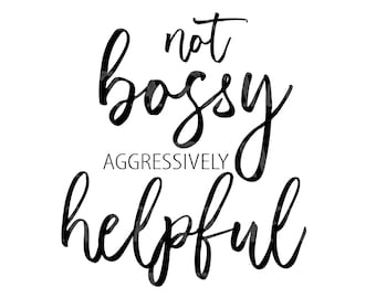 Not Bossy Aggressively Helpful, Sublimation, DTG, PNG, SVG, Bossy Funny T-shirt Design