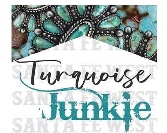 Turquoise Junkie T-Shirt Design for Sublimation, DTG, DTF, Punchy, Ranchy Shirt