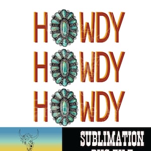 Howdy Howdy Howdy Turquoise Western Sublimation T-Shirt PNG