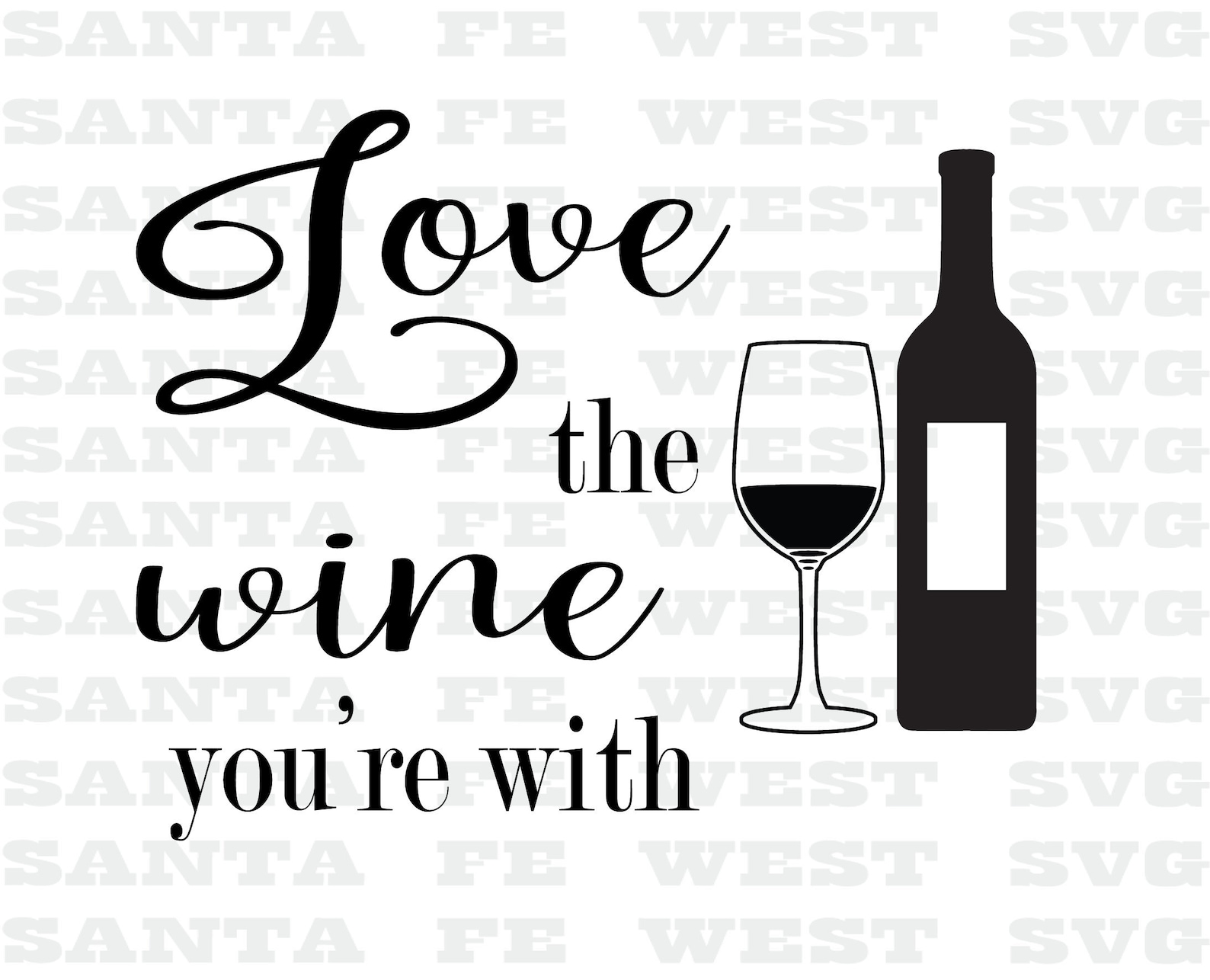 Love the Wine You're With, SVG, Cricut, Silhouette, Scrapbook Clip Art ...