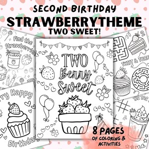 May include: A collection of eight coloring and activity pages with a strawberry theme. The pages feature various designs, including cupcakes, mazes, and the text "Two Berry Sweet!" and "Second Birthday Strawberrytheme".