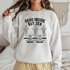 Dead İnside But Zen Skeleton Sweatshirt, Skeleton Yoga Sweatshirt, Namaste Halloween Shirt, Cute Skeleton Yoga Sweatshirt, Meditation Shirt