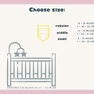 May include: A graphic with text that reads "Choose size:" and size options: regular (16-20 inches, &asymp; 40-50 cm), middle (13-16 inches, &asymp; 33-41 cm), and small (8-10 inches, &asymp; 20-25 cm). An illustration of a crib is also included.