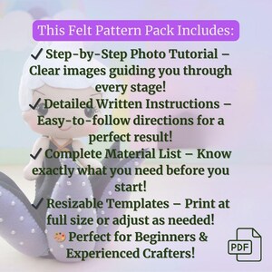 May include: A felt pattern pack with a doll and text that reads: Step-by-Step Photo Tutorial, Detailed Written Instructions, Complete Material List, and Resizable Templates. The pack is perfect for beginners and experienced crafters.