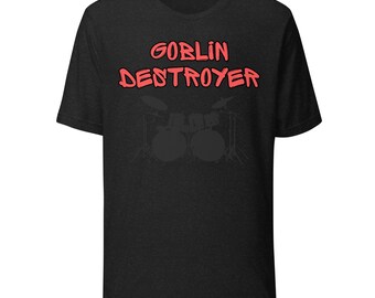 GOBLIN DESTROYERRRR Unisex t-shirt