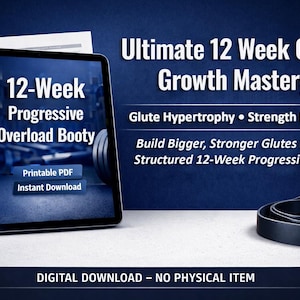 Ultimate 12 Week Glute Growth Mastery — Progressive Overload Booty Plan | Printable PDF