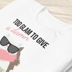 Funny Cat Shirt | Too Glam to Give a Damn | Cute Sassy Kitty T-Shirt | Gift for Cat Lovers | Aesthetic Cat Tee | Women&#39;s Funny Quote Shirt