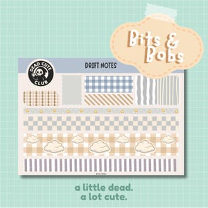 May include: A sheet of decorative washi tape strips with various patterns, including gingham, stripes, and clouds. The design features the text "DRIFT NOTES" and "a little dead. a lot cute." A sticker says "Bits & Bobs". The Dead Cute Club logo is also visible.