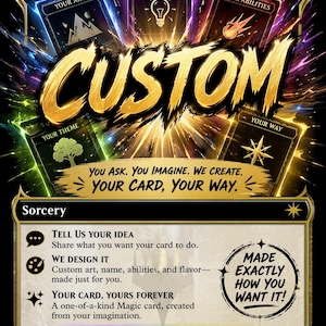 Può includere: Un design di carta personalizzato con un titolo "CUSTOM" dorato. La carta presenta vari elementi di design, tra cui le sezioni "YOUR ART", "YOUR IDEA" e "YOUR ABILITIES". Il testo "YOU ASK. YOU IMAGINE. WE CREATE. YOUR CARD, YOUR WAY." è anche visibile.