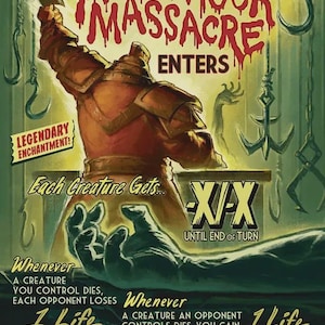 May include: A Magic: The Gathering trading card titled When The Meathook Massacre Enters. The artwork depicts a figure in red armour holding a meat cleaver, surrounded by hanging hooks. Text includes Legendary Enchantment, -X/-X, and life loss effects.