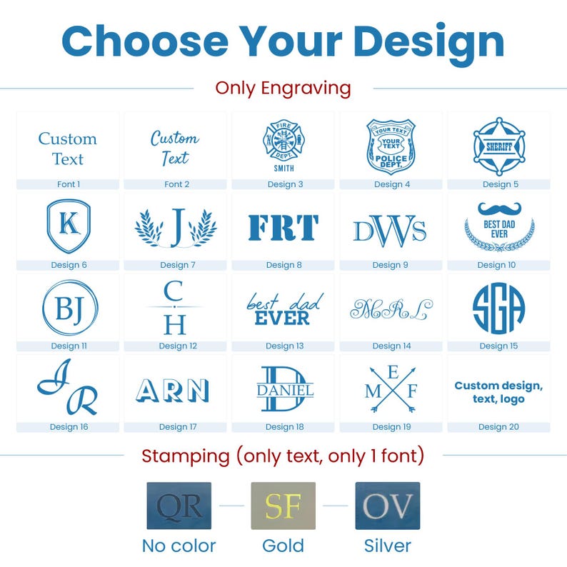 May include: A graphic showcasing design options for engraving and stamping. The designs include custom text options, initials, badges, and logos. Color options for stamping are no color, gold, and silver. The text "Choose Your Design" is at the top.