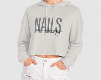 Nails Are My Therapy Cropped Hoodie | Cute Nail Tech Gift & Salon Lover Pullover