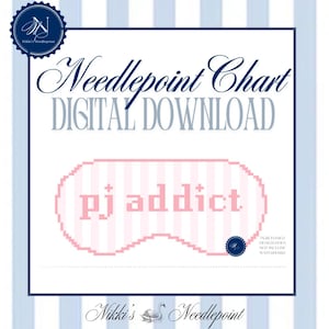 May include: Digital needlepoint chart with the text "Needlepoint Chart DIGITAL DOWNLOAD". The design features a pink and white striped sleep mask with the words "pj addict". The image has a blue and white striped border.