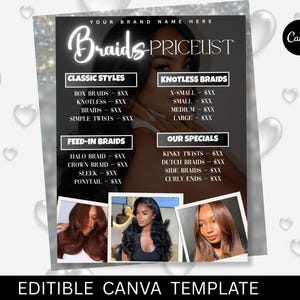 May include: A black and white Braids Pricelist template with a woman's image in the background. The price list includes classic styles, knotless braids, feed-in braids, and specials. The template is an editable Canva template.