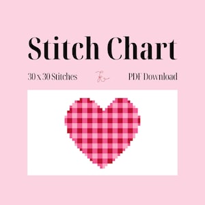 May include: A pink and red gingham heart cross-stitch chart with the words "Stitch Chart" in black. The chart is 30 x 30 stitches and is available as a PDF download.