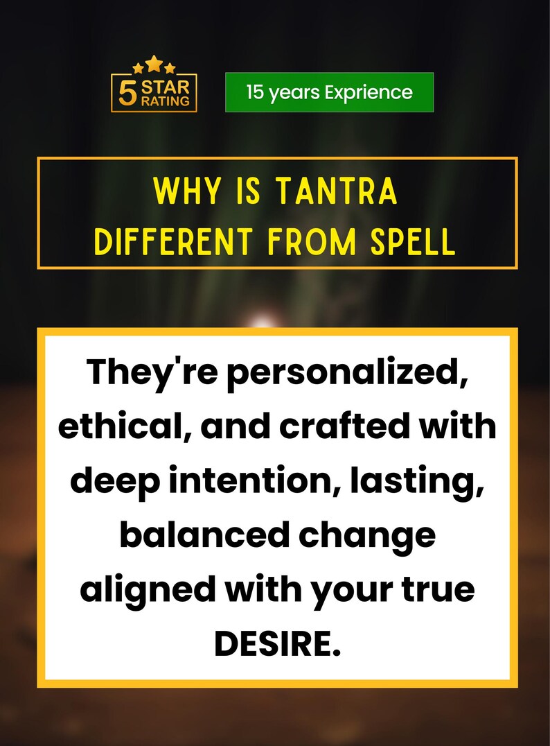 Puede incluir: Un gr&aacute;fico rectangular con fondo oscuro que presenta un icono de calificaci&oacute;n de 5 estrellas amarillo y un cuadro verde que indica 15 years Exprience. El texto dice WHY IS TANTRA DIFFERENT FROM SPELL seguido de They're personalized, ethical, and crafted with deep intention, lasting, balanced change aligned with your true DESIRE.