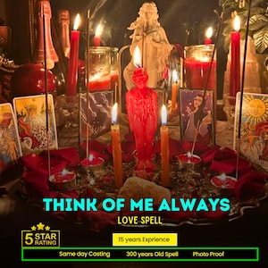 May include: A ritual setup featuring a central red human-shaped candle, multiple lit taper and tea light candles, scattered red rose petals, and tarot cards. Text reads: THINK OF ME ALWAYS LOVE SPELL, 5 STAR RATING, 15 years Exprience, Same day Casting, 300 years Old Spell, Photo Proof.