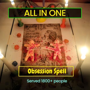All-in-one Make Him/Her Obsessed Spell - Obsession Love - Desire & True Romance