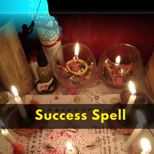 May include: An image of a spiritual altar with lit candles, glass bowls, and a printed paper with symbols. The text "Success Spell" is displayed in yellow. The word "SUCCESS" is at the top.