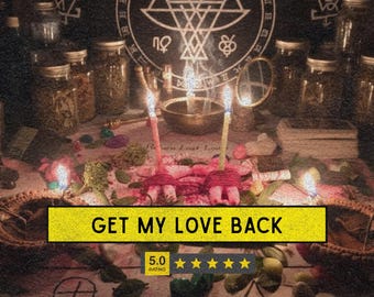 May include: An altar scene with candles, jars, and a central emblem. The text "GET MY LOVE BACK" is displayed on a yellow banner. The scene is lit with candles and includes various ritualistic items.