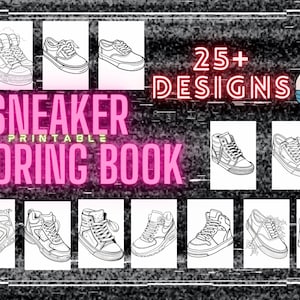 May include: A printable colouring book featuring 25+ sneaker designs. The cover features the text "SNEAKER PRINTABLE COLOURING BOOK" in pink and the text "25+ DESIGNS" in neon pink and yellow. The book includes a variety of sneaker styles, including high-tops, low-tops, and running shoes.