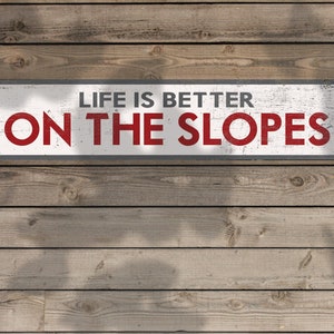 Custom life is better on the slopes rustic wood ski sign, distressed vintage style decor perfect for a mountain lodge, ski cabin or Airbnb