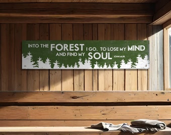 Into The Forest I Go, Rustic and Woodsy Sign, Summer Cabin Sign, Lodge and Airbnb Decor, Vintage Mountain Decor, Popular John Muir Quote