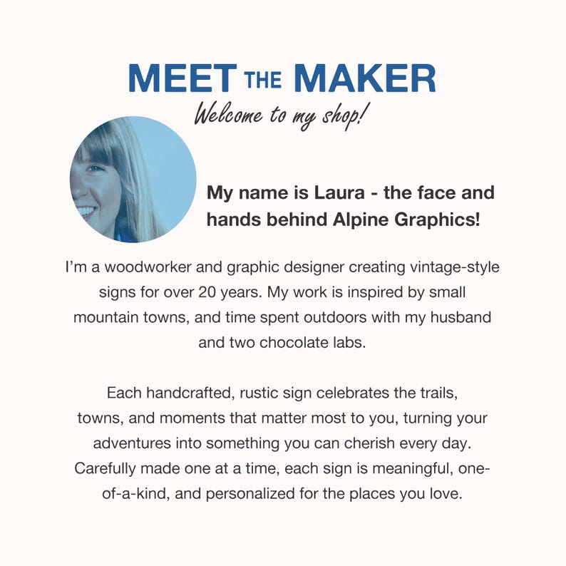 May include: A graphic with the text "MEET THE MAKER" and "Welcome to my shop!". It includes a photo of Laura, the maker behind Alpine Graphics, who creates vintage-style signs inspired by mountain towns.