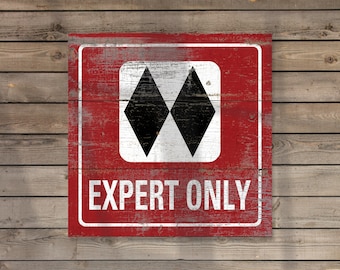 Personalized Expert Only Ski Trail Sign, Rustic Cabin Decor