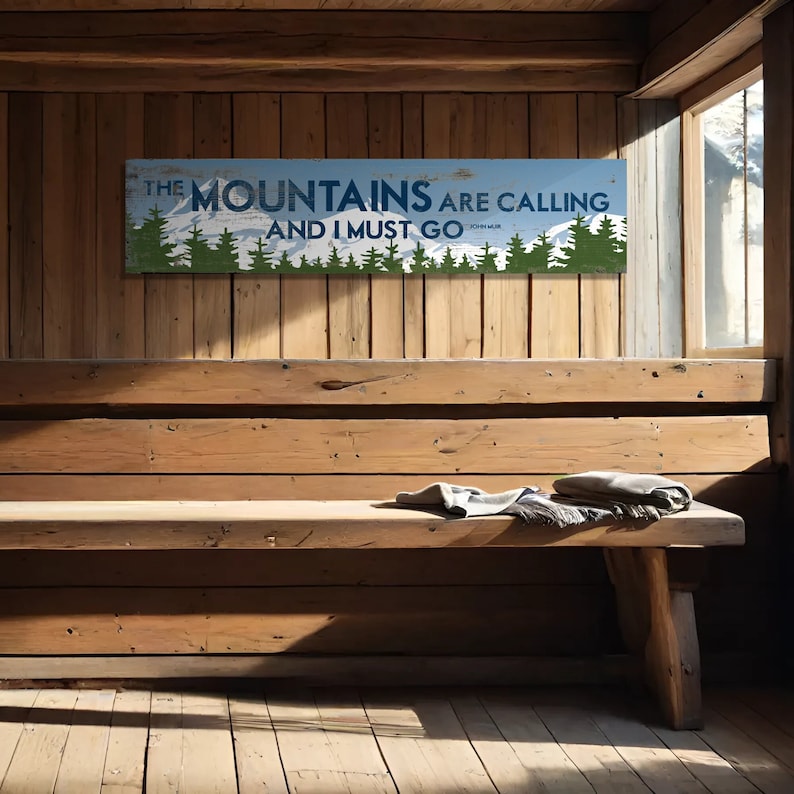 The Mountains Are Calling And I Must Go, Popular John Muir Quote, Woodsy and Rustic Wood Sign, Mountain Ski Cabin, Lodge and Airbnb Decor