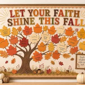 May include: A rectangular bulletin board display featuring a large tree with autumn-coloured leaves in shades of orange, red, and yellow. The text reads LET YOUR FAITH SHINE THIS FALL. Individual leaves contain phrases like helping others and being kind.
