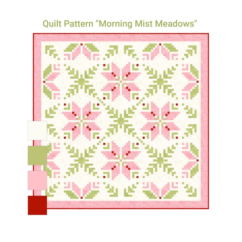 May include: A quilt pattern titled "Morning Mist Meadows" featuring a repeating floral design in pink, green, and red on a cream background. The pattern is framed by a pink border and includes a color palette on the left side.