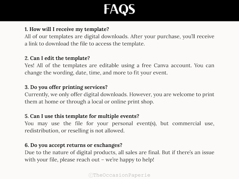 May include: A cream-colored digital document with black text, titled "FAQs." The text answers questions about digital templates, including how to receive, edit, and use them. TheOccasionPaperie is at the bottom.