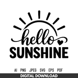 May include: Black and white graphic design featuring the words "hello sunshine" in a cursive font, with a sun illustration above. Below the design are file type options and the words "DIGITAL DOWNLOAD".