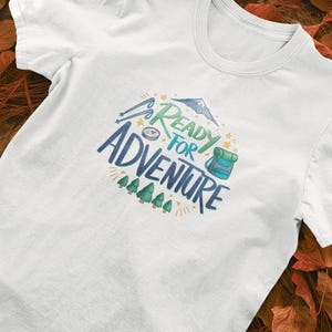 Ready for Adventure Tshirt, Hiking Camping Travel Tee, Explorer Graphic Shirt, Nature Outdoors Lover Gift, Wanderlust Apparel, Backpacker GF
