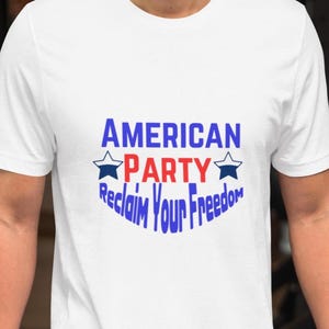 American Party Parody T-Shirt: Claim Your Freedom -  Meme